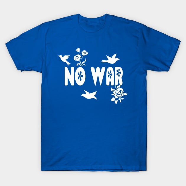 No War T-Shirt by FenrisForrest